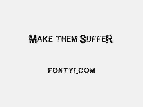 Make them SuffeR