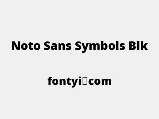 Noto Sans Symbols Blk