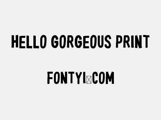 Hello Gorgeous Print