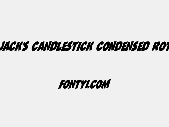 Jack's Candlestick Condensed Rotalic