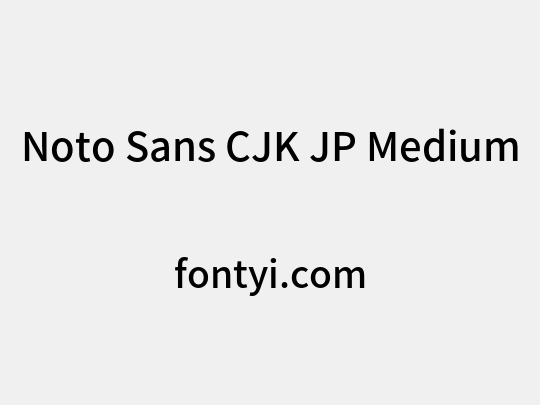 Noto Sans CJK JP Medium
