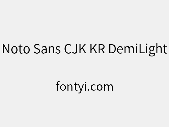 Noto Sans CJK KR DemiLight