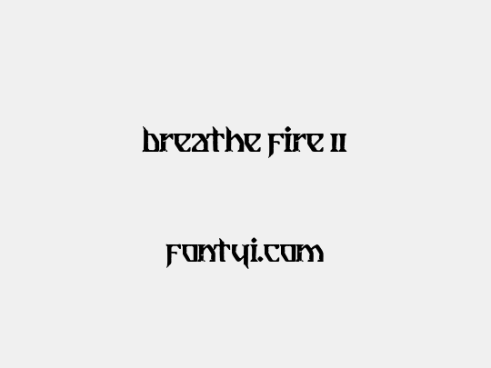 Breathe Fire II