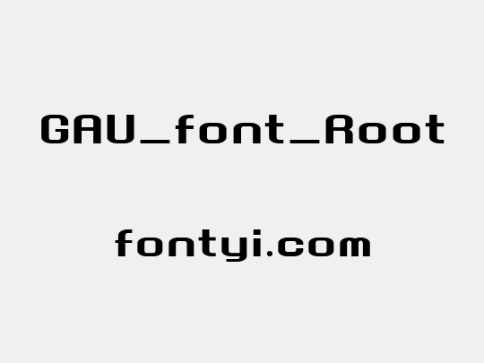 GAU_font_Root