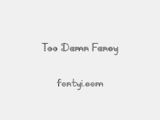 Too Damn Fancy