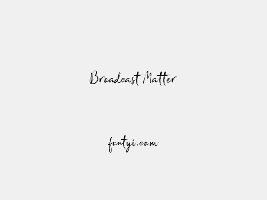 Broadcast Matter