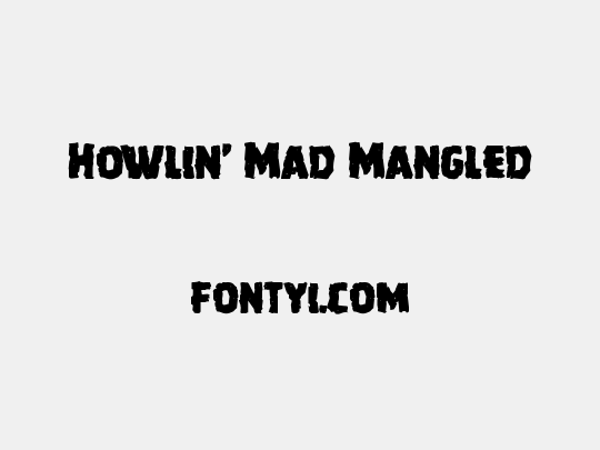 Howlin' Mad Mangled