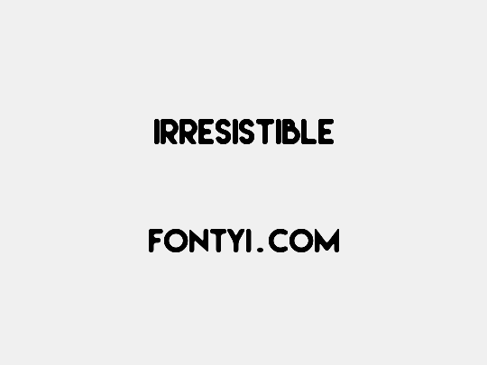Irresistible