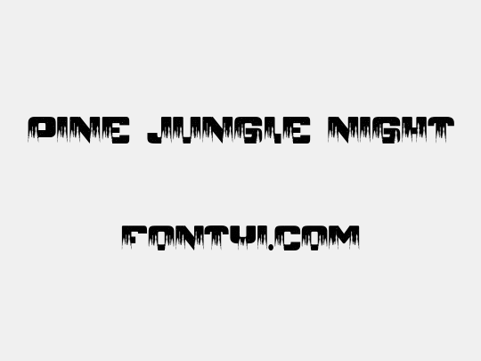 PINE JUNGLE NIGHT