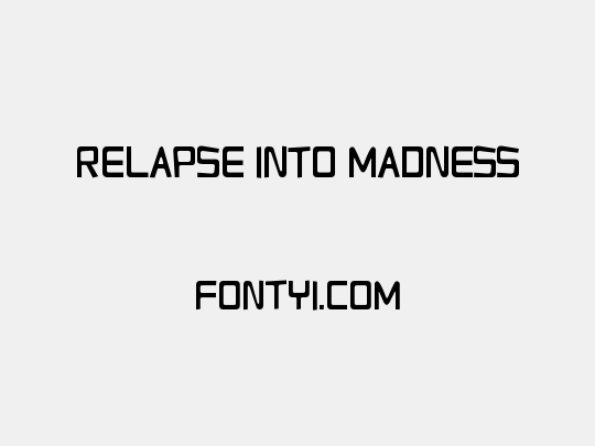 Relapse Into Madness