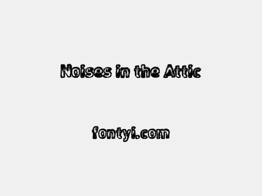 Noises in the Attic