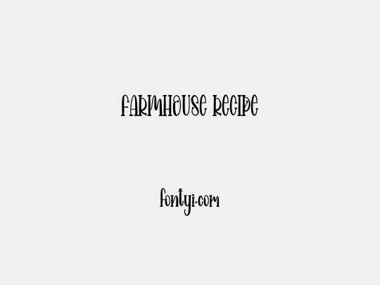 FARMHOUSE RECIPE