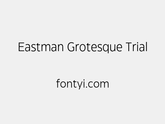 Eastman Grotesque Trial