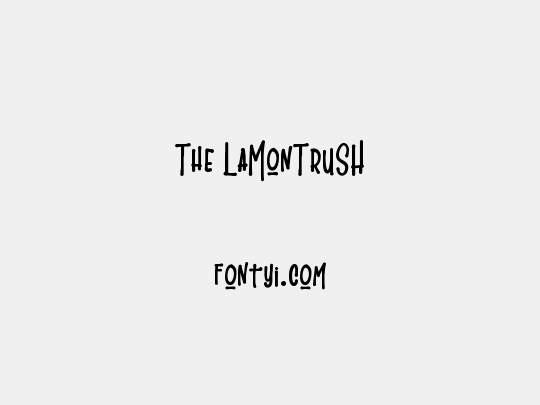The LaMonTruSH
