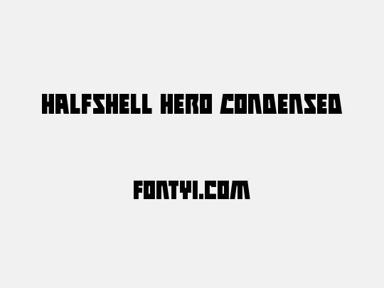 Halfshell Hero Condensed