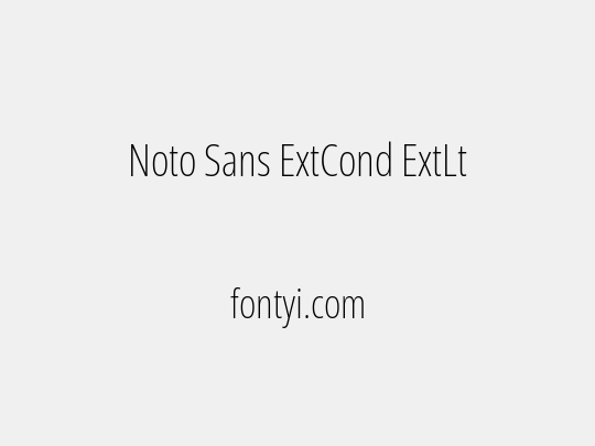 Noto Sans ExtCond ExtLt