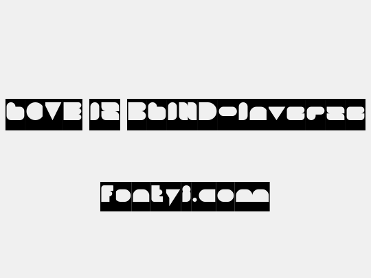 LOVE IS BLIND-Inverse
