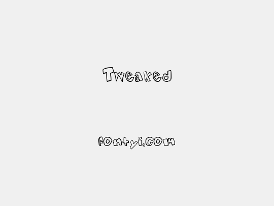 Tweaked