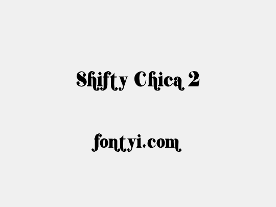 Shifty Chica 2