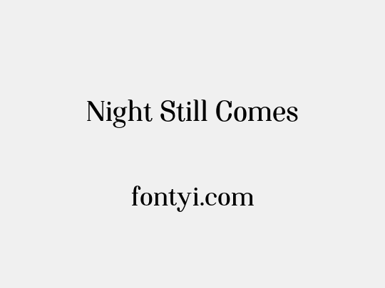 Night Still Comes