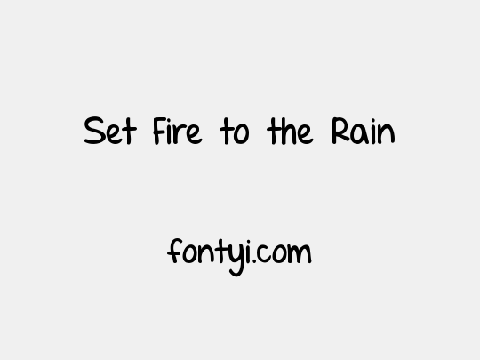 Set Fire to the Rain