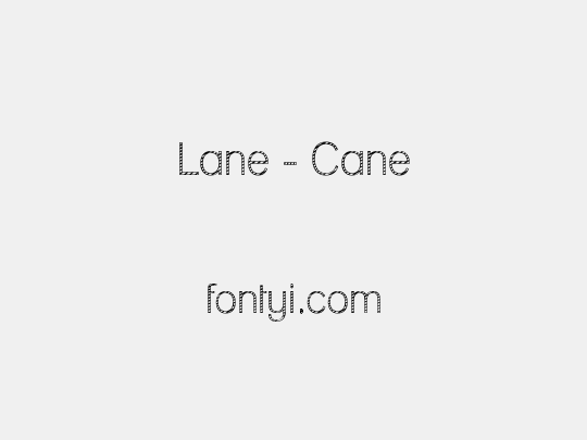 Lane - Cane