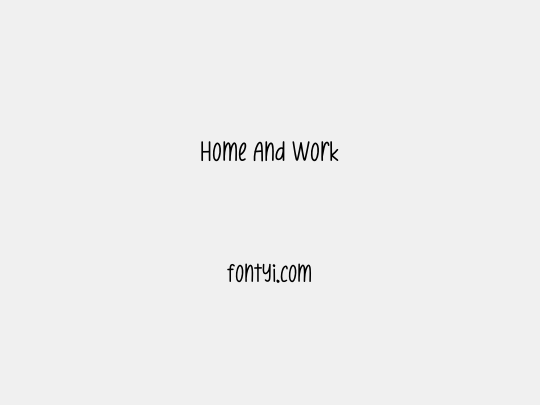 Home And Work