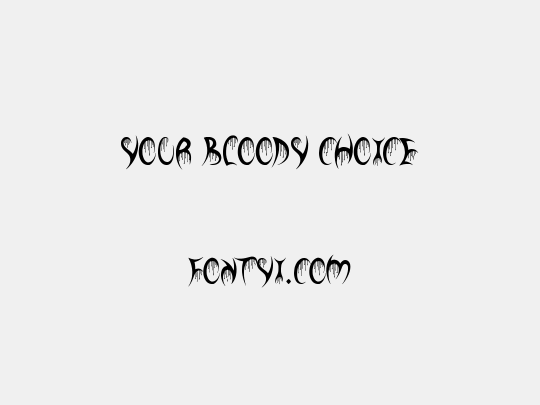 Your Bloody Choice