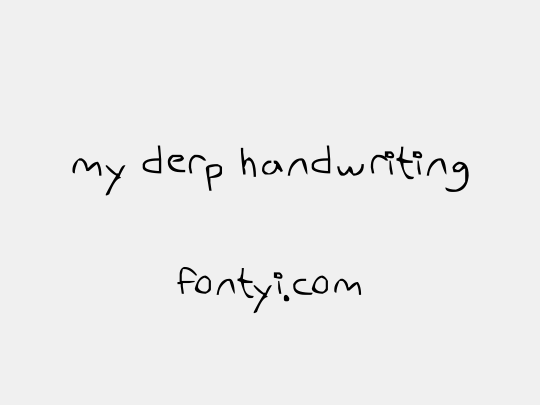my derp handwriting
