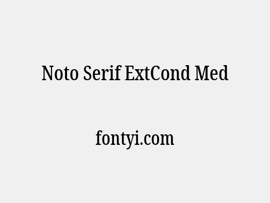 Noto Serif ExtCond Med
