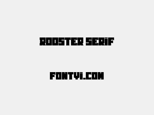Rooster Serif