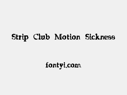 Strip Club Motion Sickness