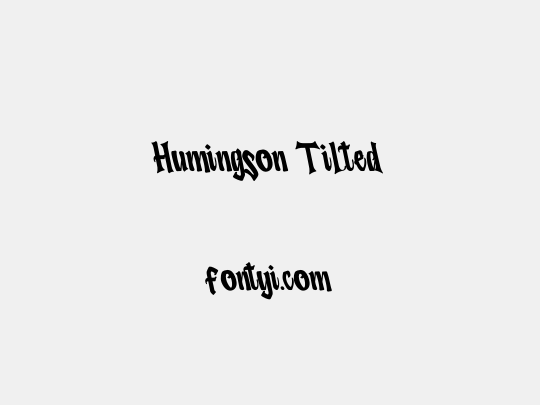 Humingson Tilted