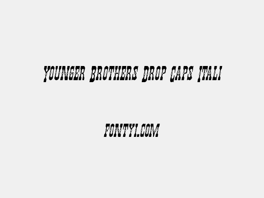 Younger Brothers Drop Caps Italic
