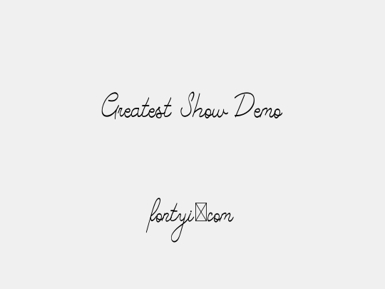 Greatest Show Demo