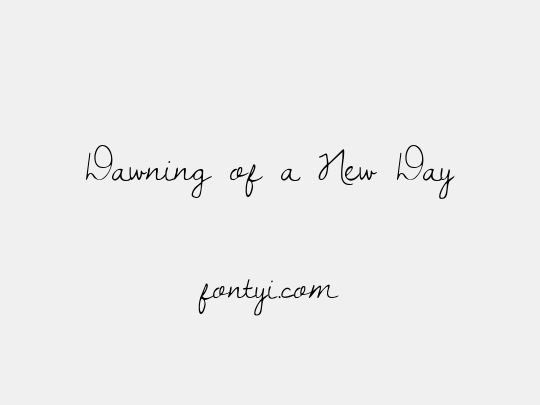 Dawning of a New Day