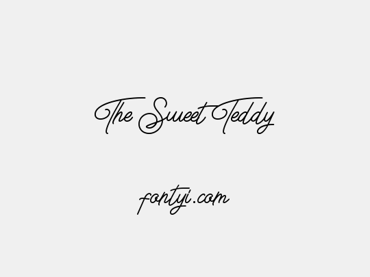 The Sweet Teddy