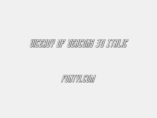 Viceroy of Deacons 3D Italic