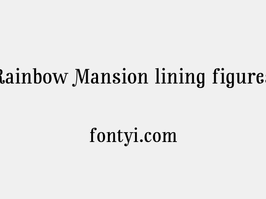 Rainbow Mansion lining figures