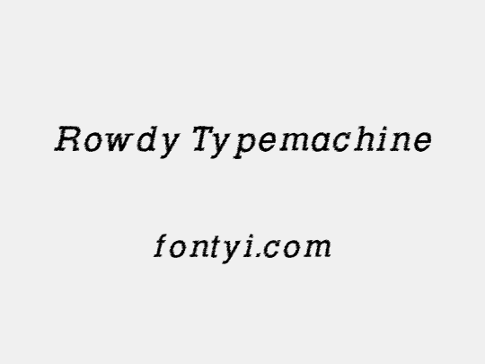 Rowdy Typemachine