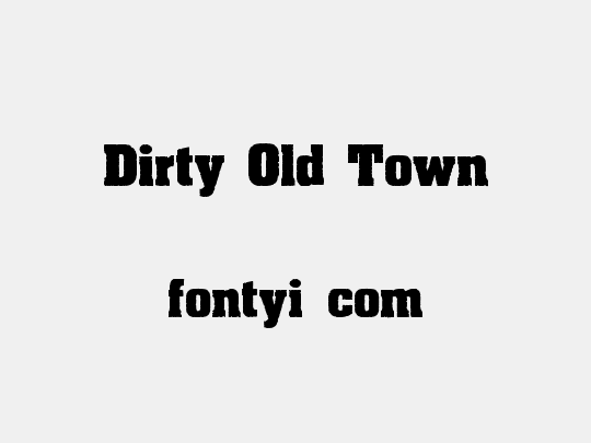 Dirty Old Town