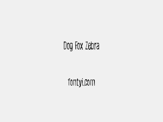 Dog Fox Zebra