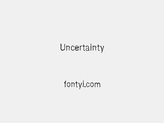 Uncertainty