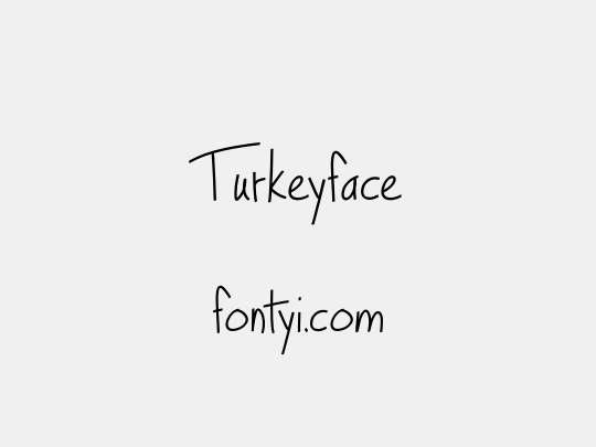 Turkeyface