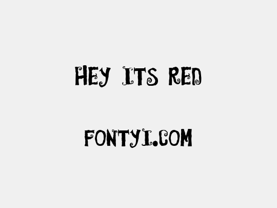 Hey Its Red