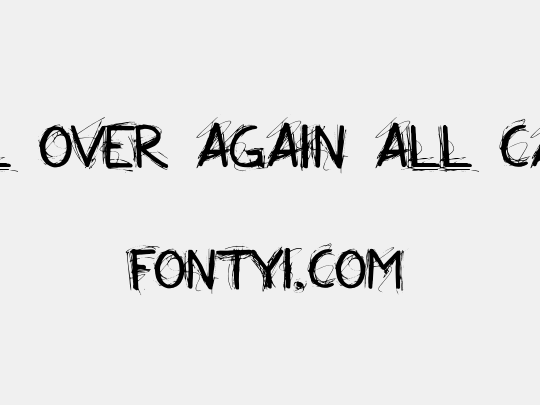 All Over Again All Caps