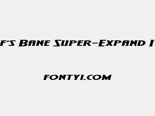 Wolf's Bane Super-Expand Italic