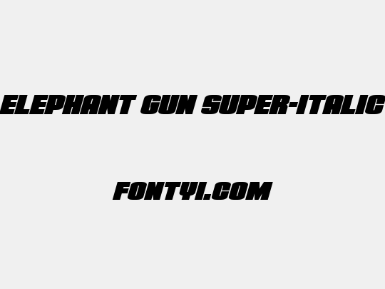 Elephant Gun Super-Italic