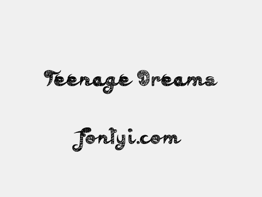 Teenage Dreams