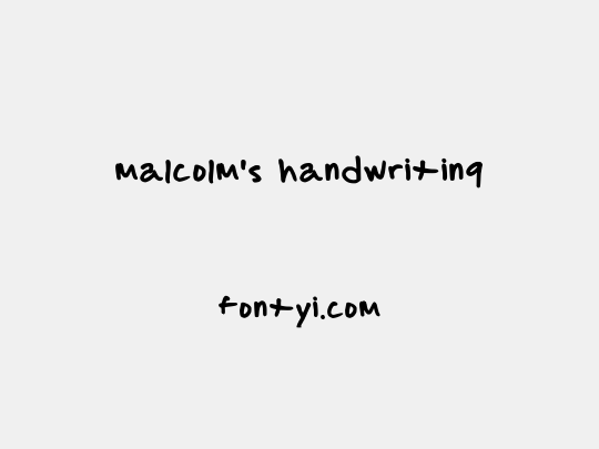 malcolm's handwriting